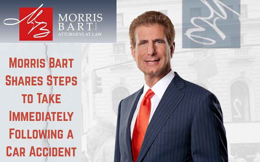 Morris Bart Shares Steps to Take Immediately Following a Car Accident